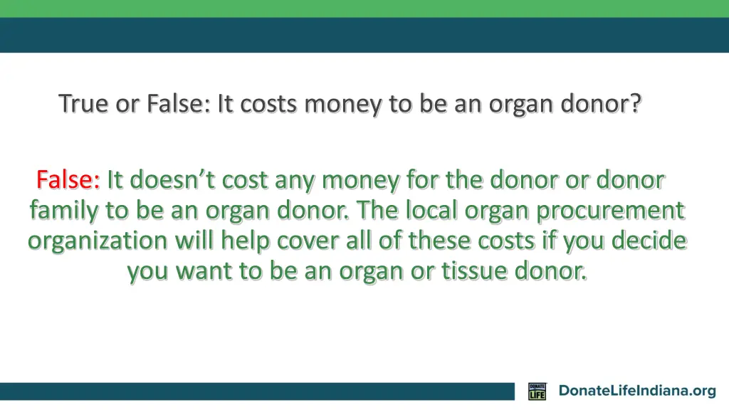 true or false it costs money to be an organ donor