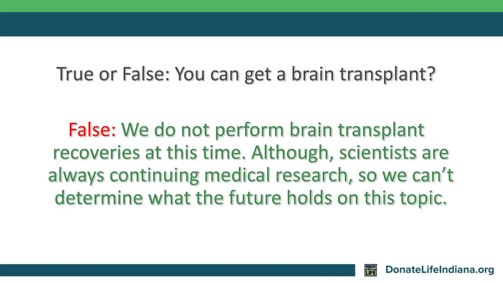 true or false you can get a brain transplant