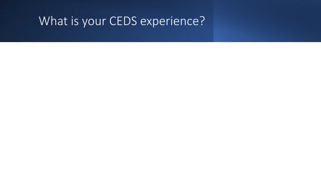 what is your ceds experience