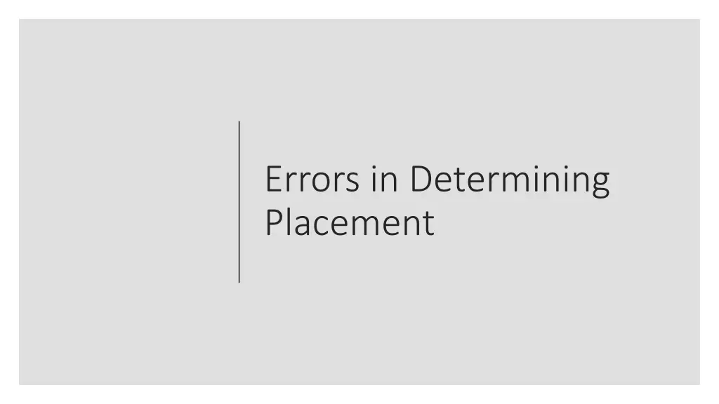 errors in determining placement