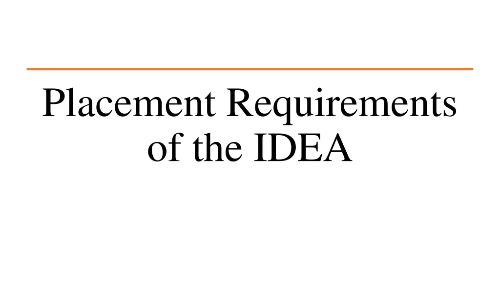 placement requirements of the idea