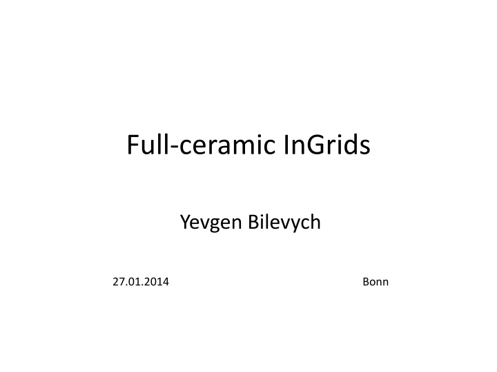 full ceramic ingrids