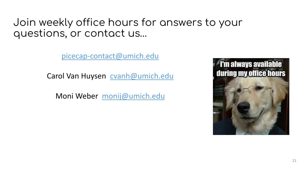 join weekly office hours for answers to your