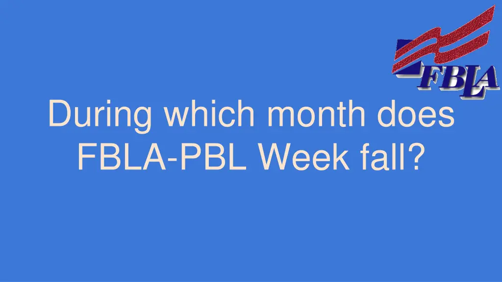 during which month does fbla pbl week fall