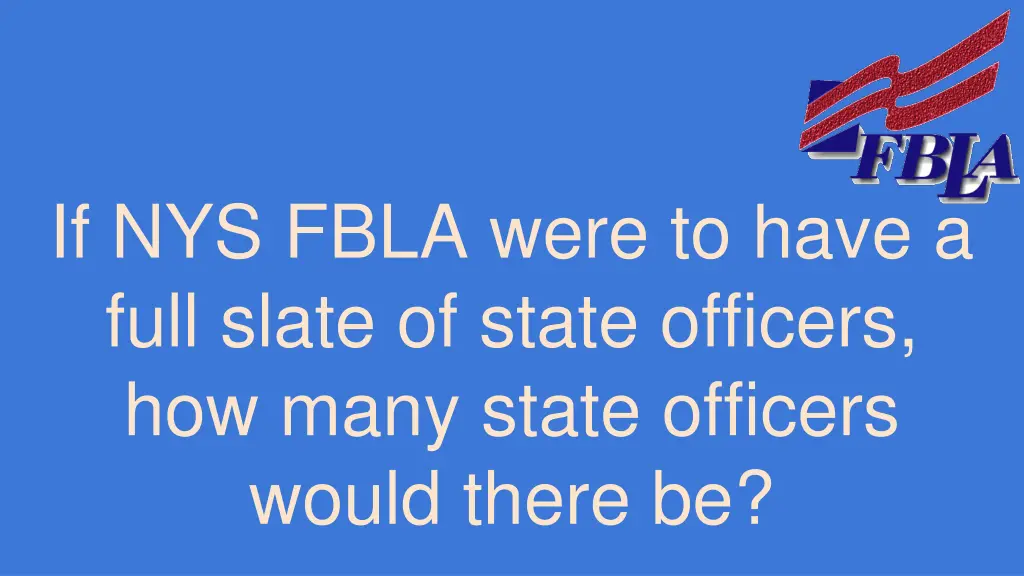 if nys fbla were to have a full slate of state