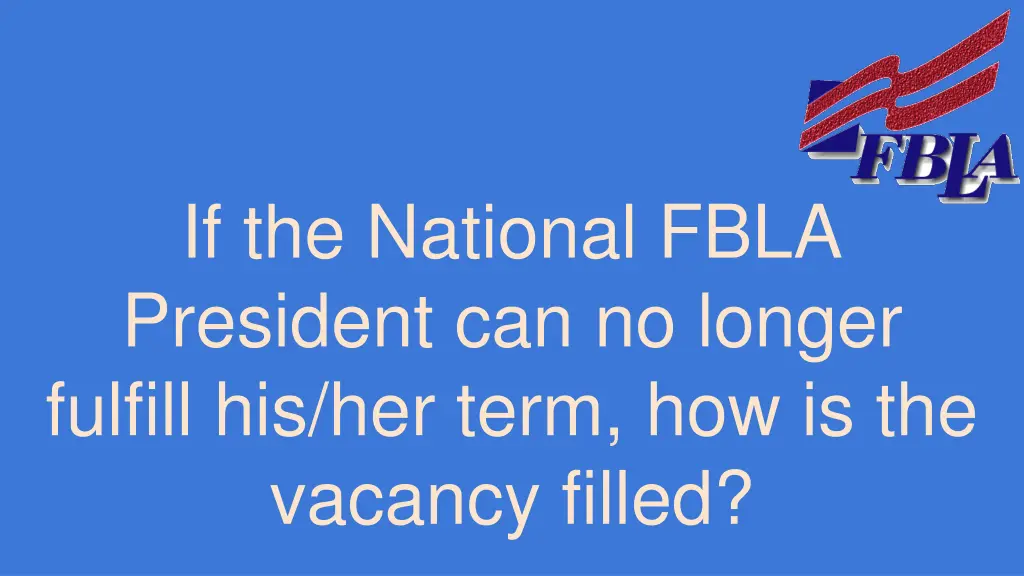 if the national fbla president can no longer