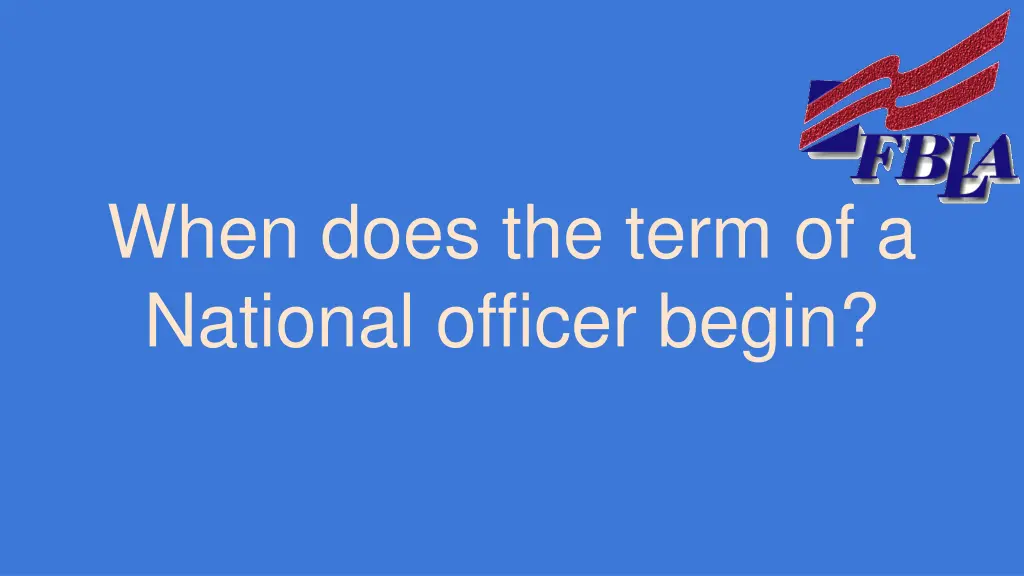 when does the term of a national officer begin