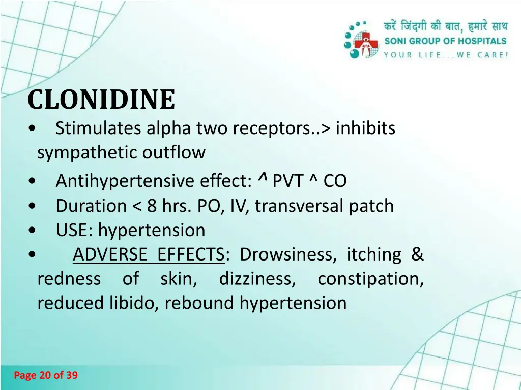 clonidine stimulates alpha two receptors inhibits