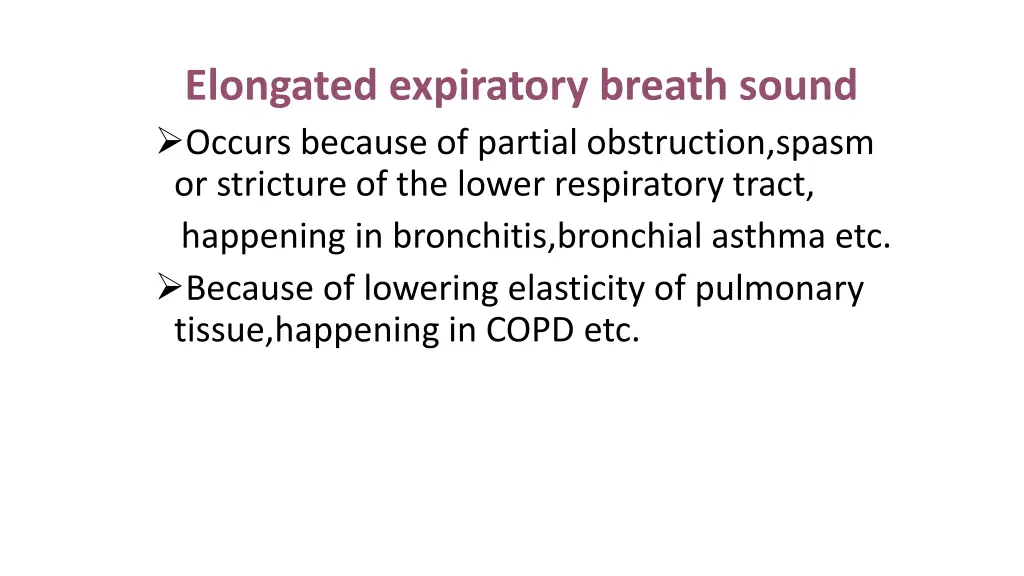 elongated expiratory breath sound occurs because