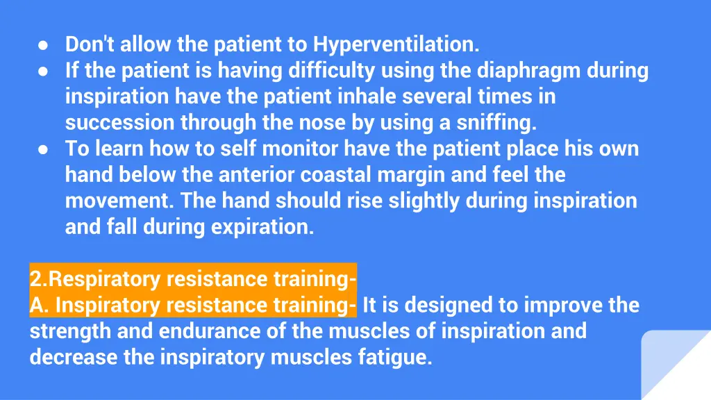 don t allow the patient to hyperventilation