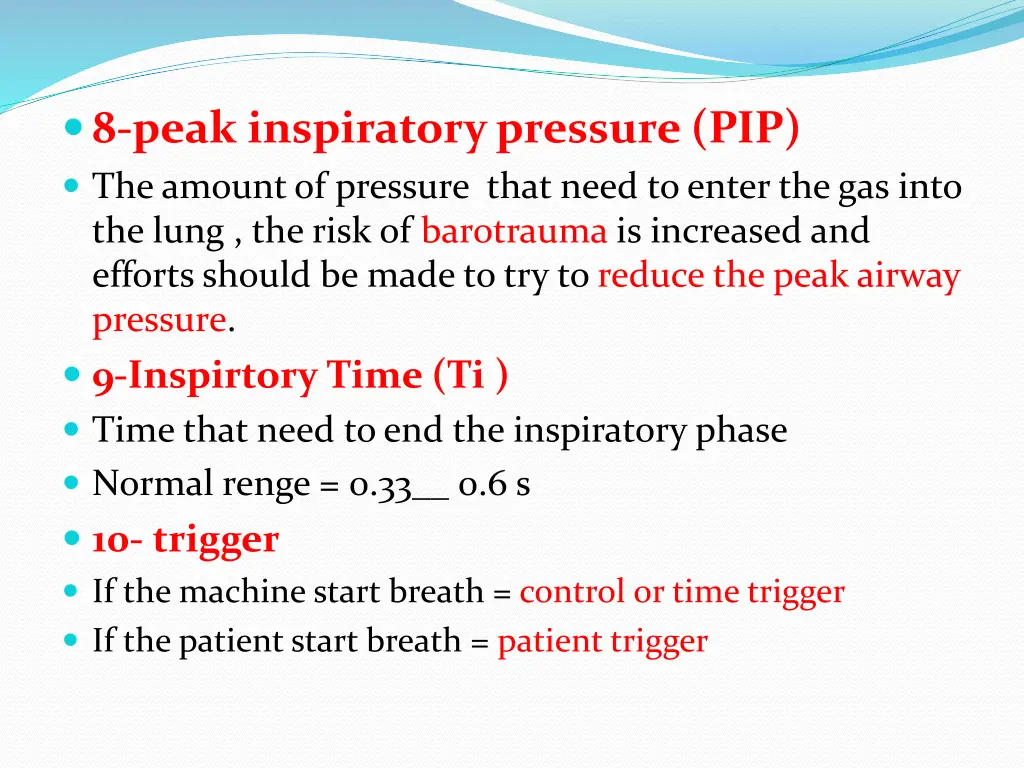 8 peak inspiratory pressure pip the amount