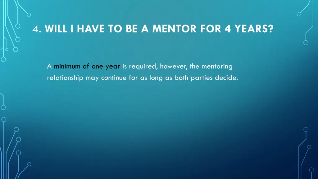 4 will i have to be a mentor for 4 years