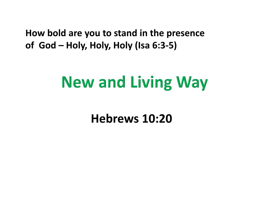 how bold are you to stand in the presence