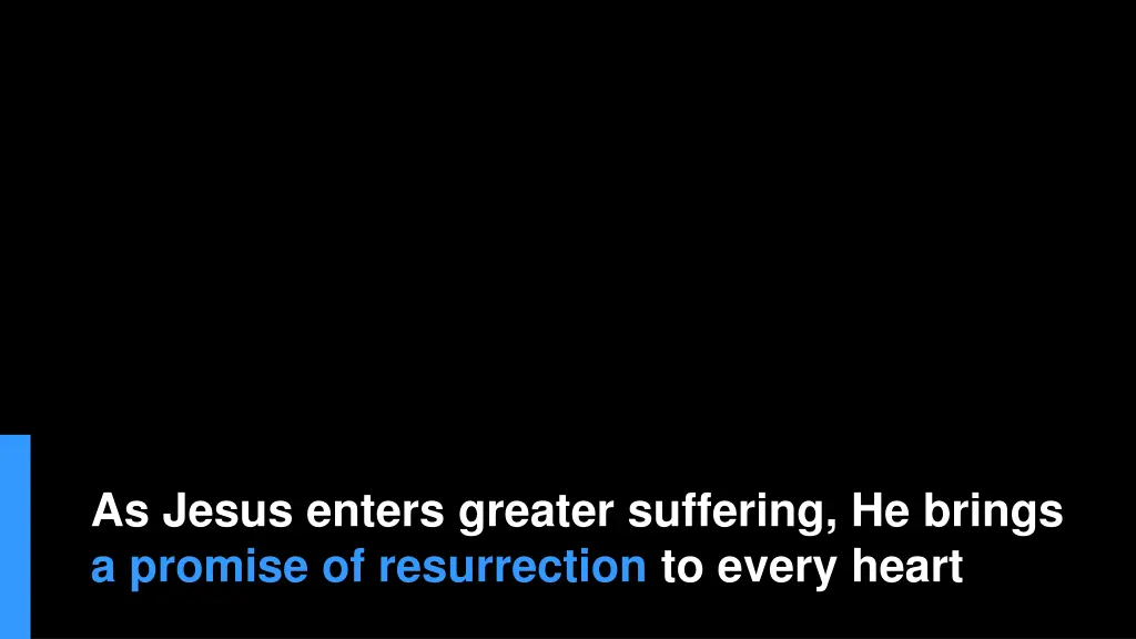 as jesus enters greater suffering he brings 1