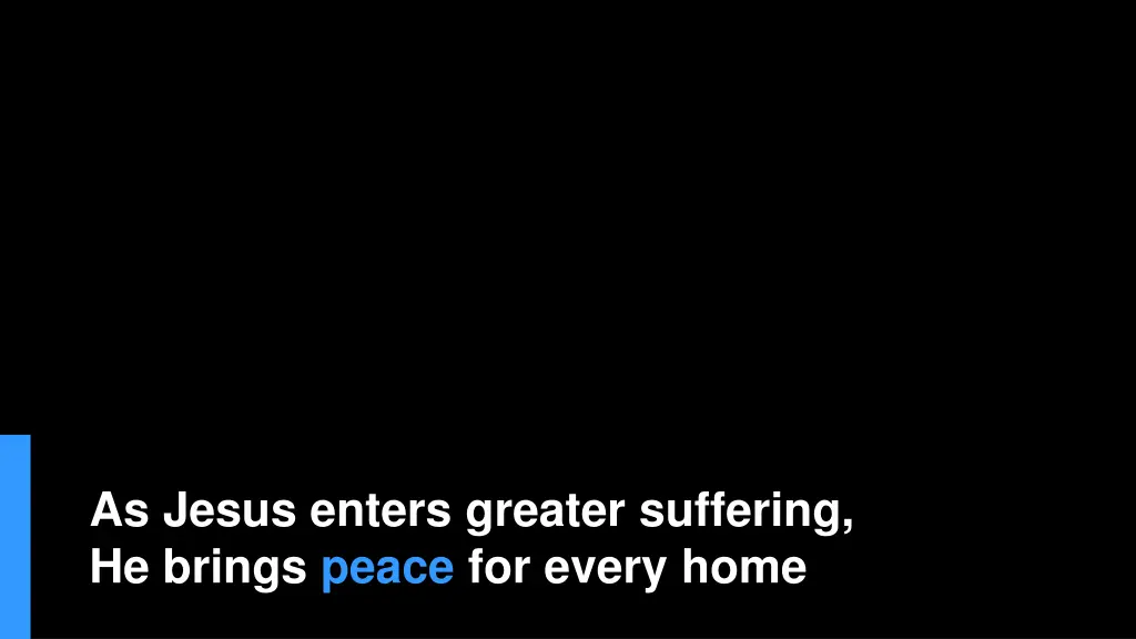 as jesus enters greater suffering he brings peace