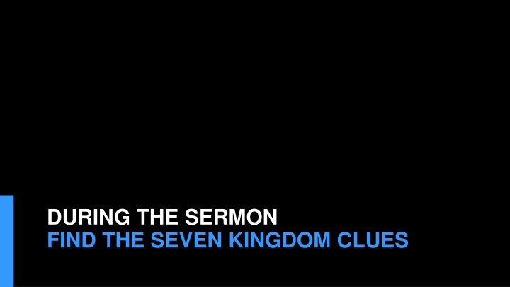 during the sermon find the seven kingdom clues