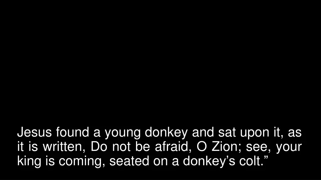 jesus found a young donkey and sat upon