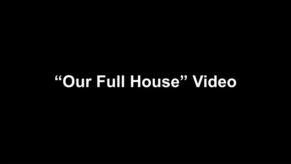 our full house video