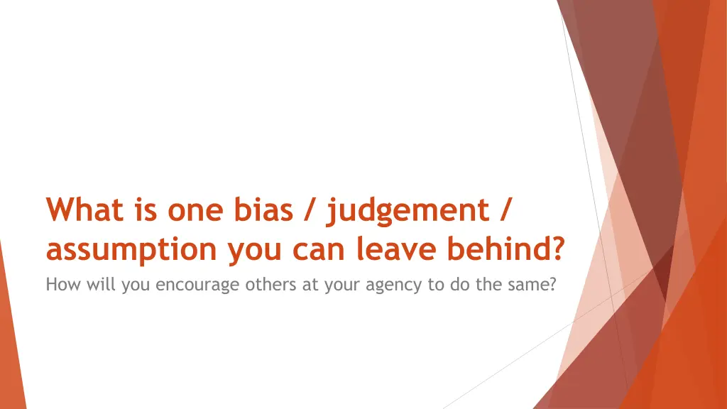 what is one bias judgement assumption