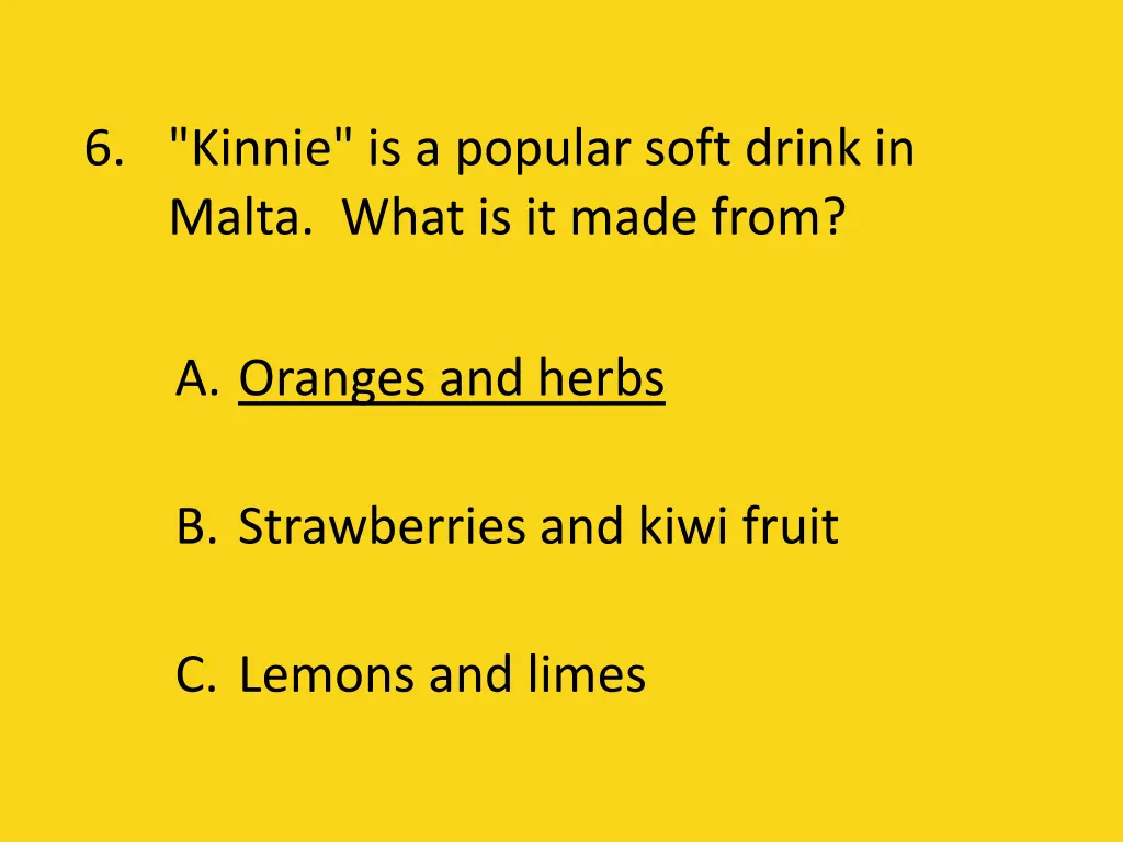 6 kinnie is a popular soft drink in malta what