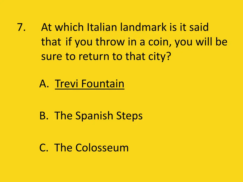 7 at which italian landmark is it said that