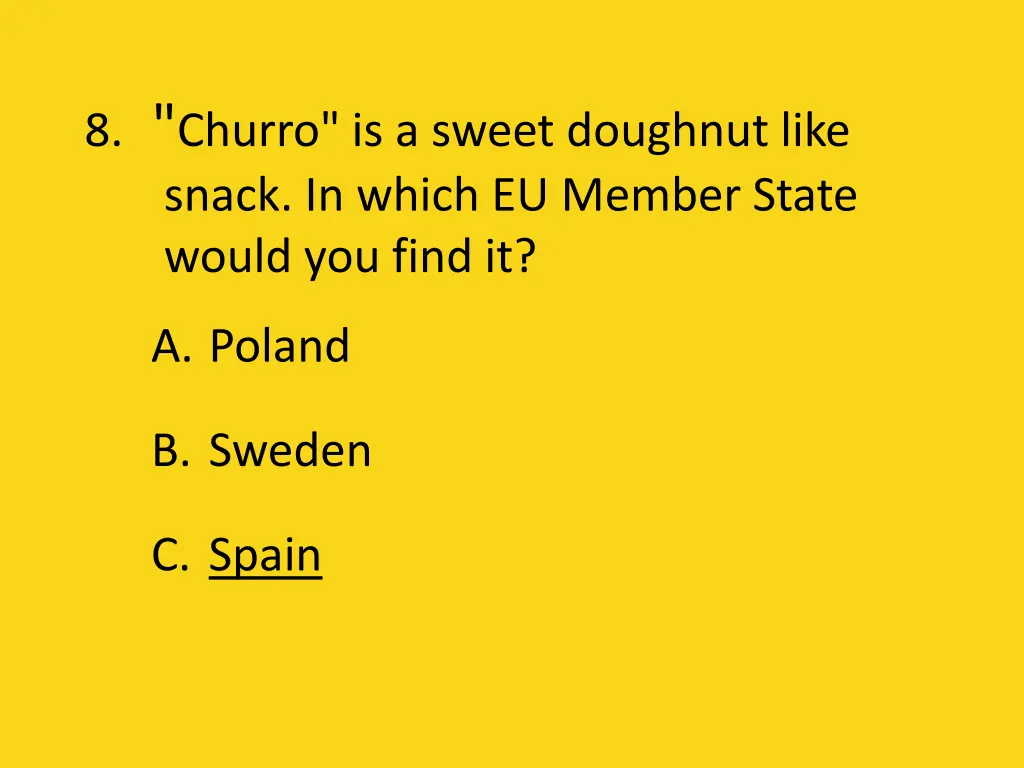 8 churro is a sweet doughnut like snack in which