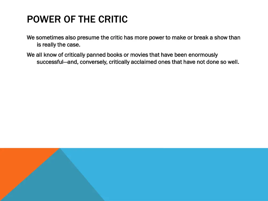 power of the critic