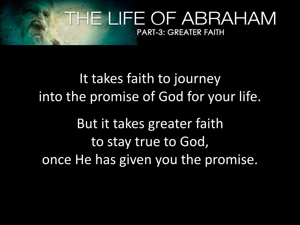 it takes faith to journey into the promise