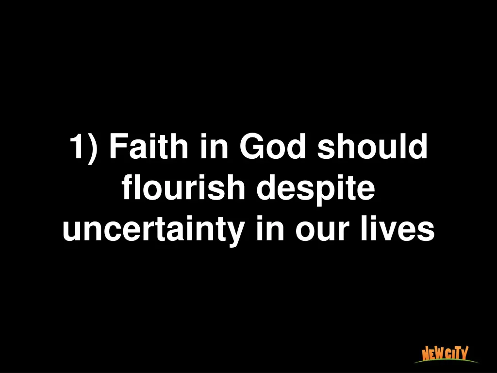 1 faith in god should flourish despite