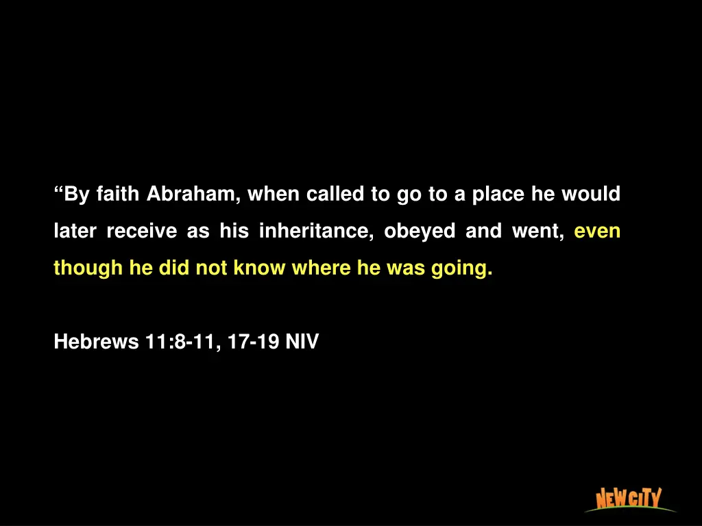 by faith abraham when called to go to a place 1