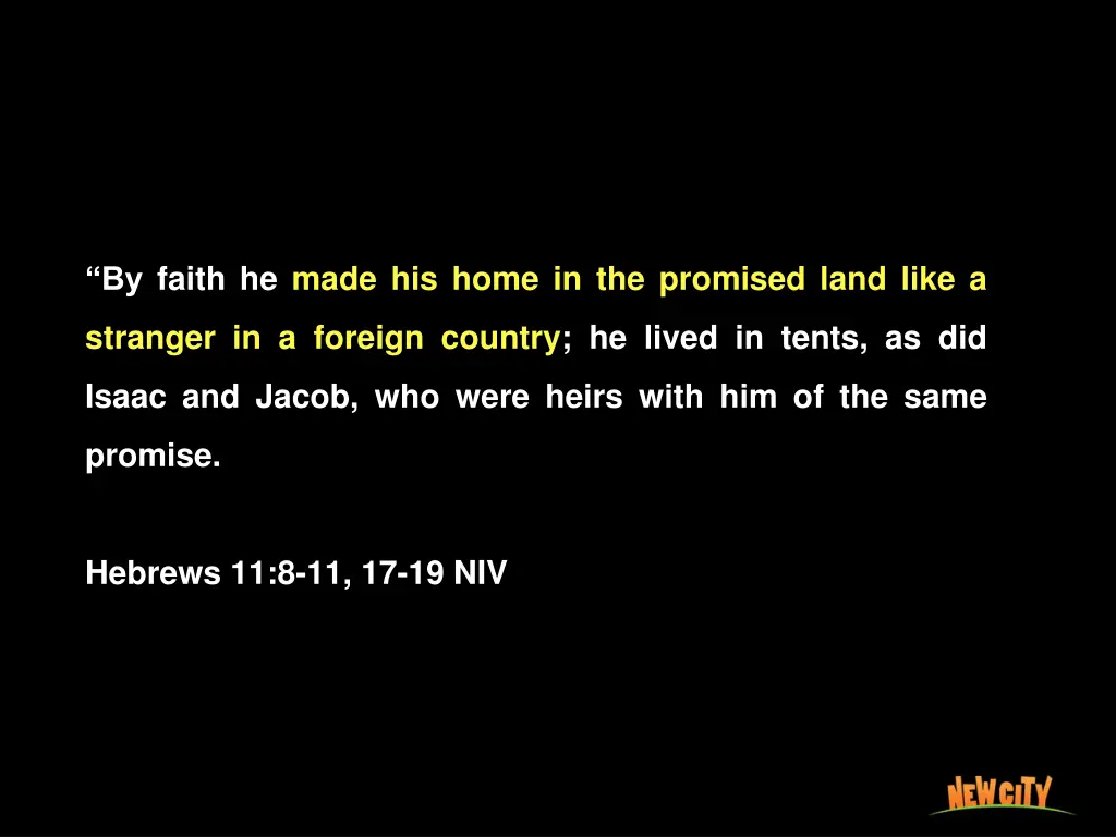 by faith he made his home in the promised land