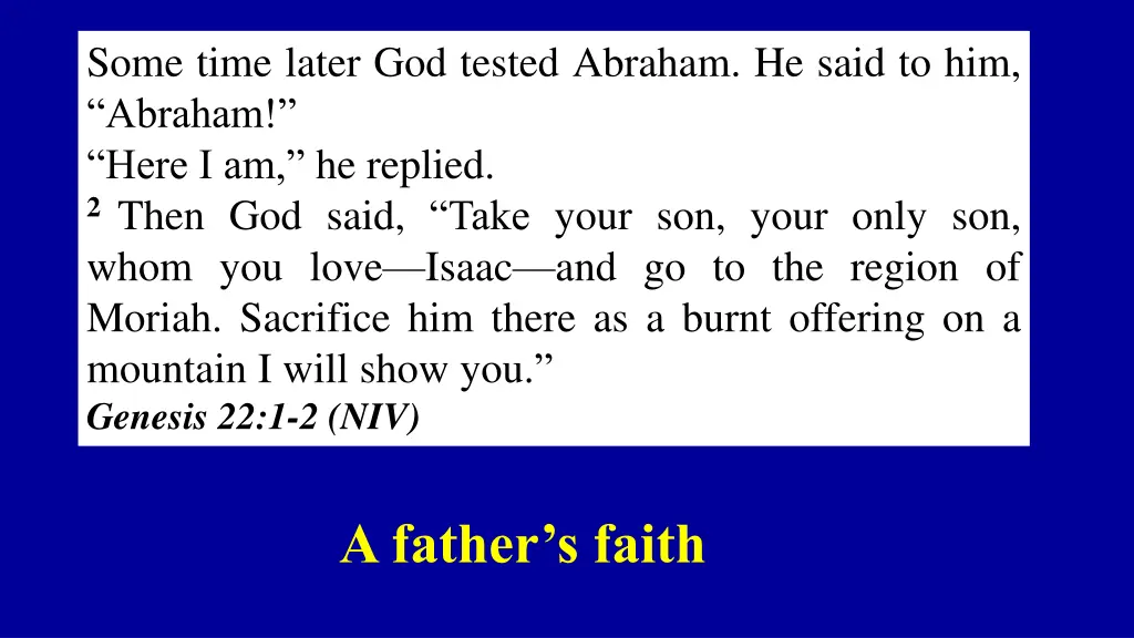 some time later god tested abraham he said