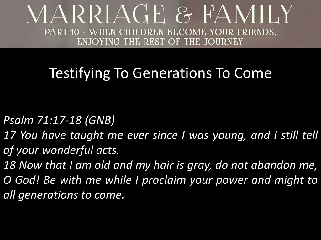 testifying to generations to come