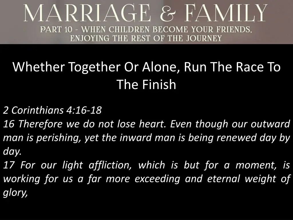 whether together or alone run the race