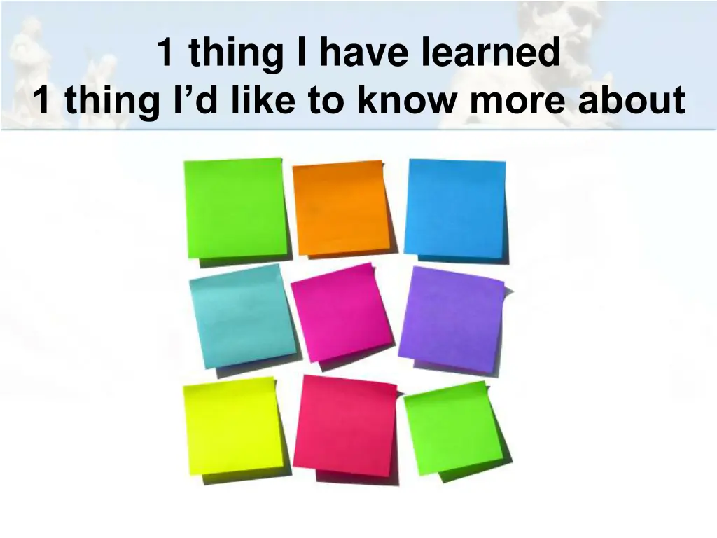 1 thing i have learned 1 thing i d like to know