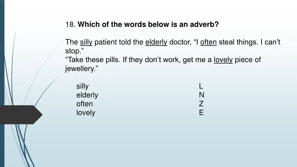 18 which of the words below is an adverb