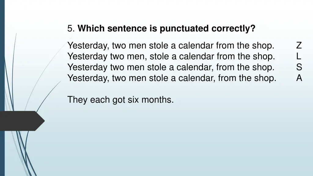 5 which sentence is punctuated correctly