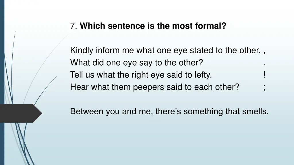 7 which sentence is the most formal