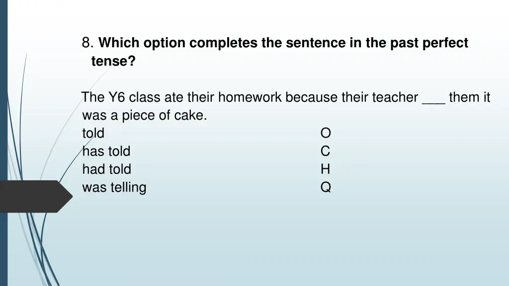 8 which option completes the sentence in the past