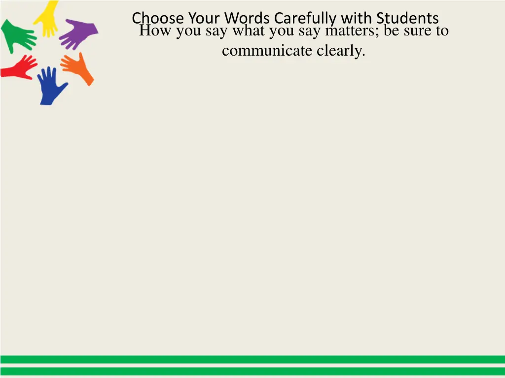 choose your words carefully with students