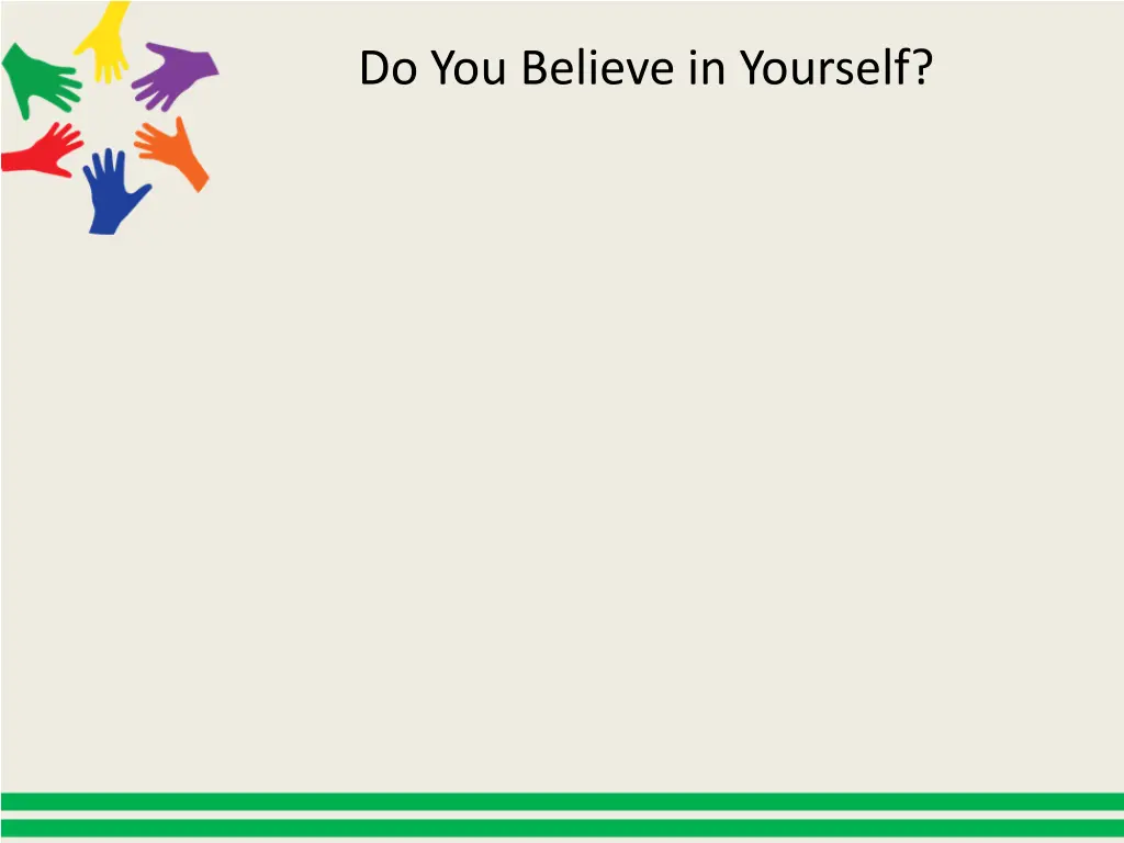 do you believe in yourself