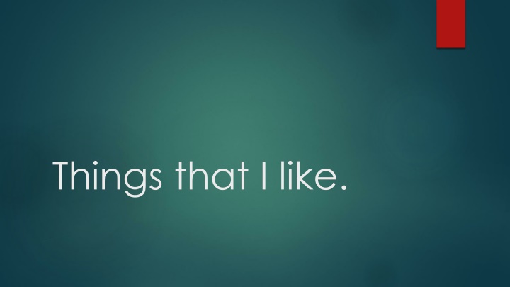 things that i like