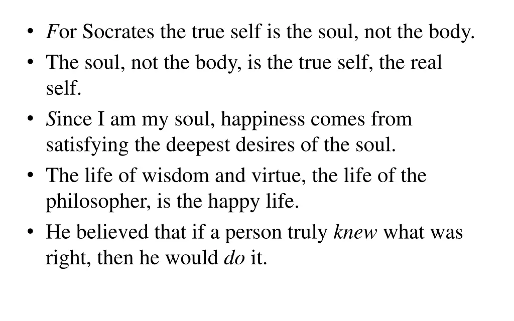 f or socrates the true self is the soul