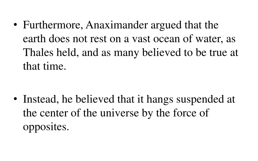 furthermore anaximander argued that the earth