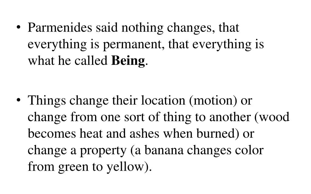 parmenides said nothing changes that everything