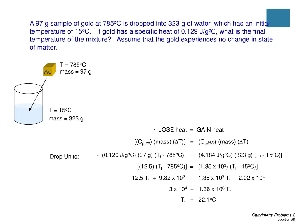 a 97 g sample of gold at 785 o c is dropped into