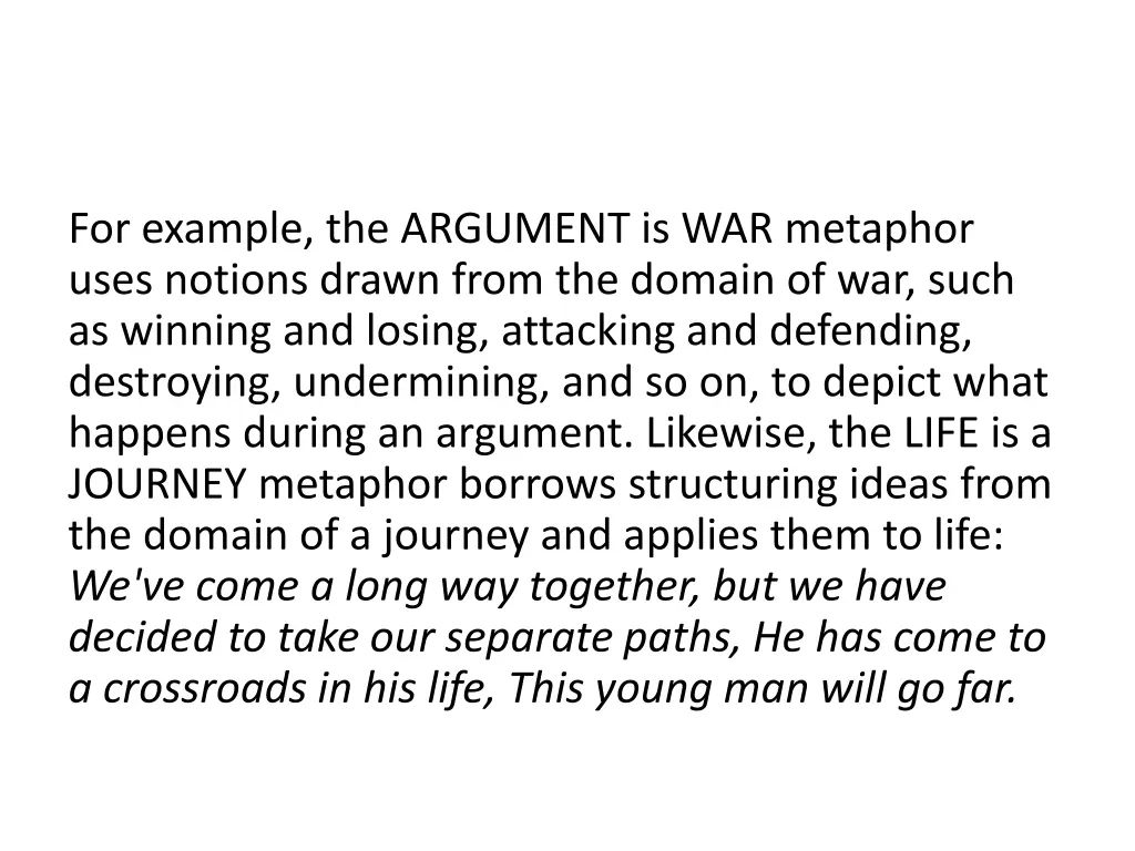 for example the argument is war metaphor uses