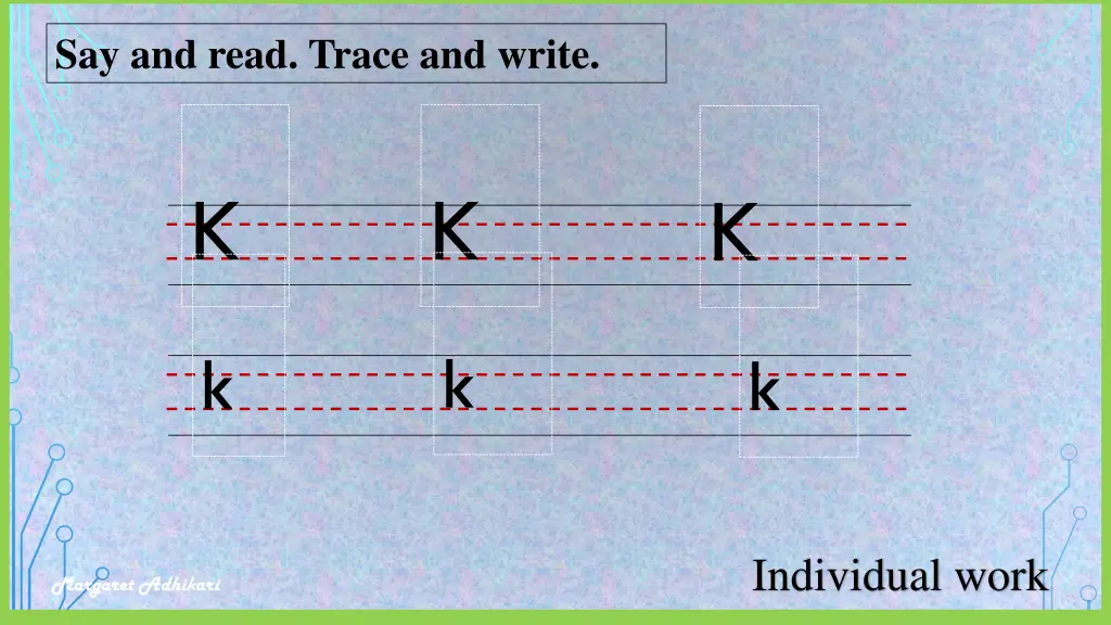 say and read trace and write k k