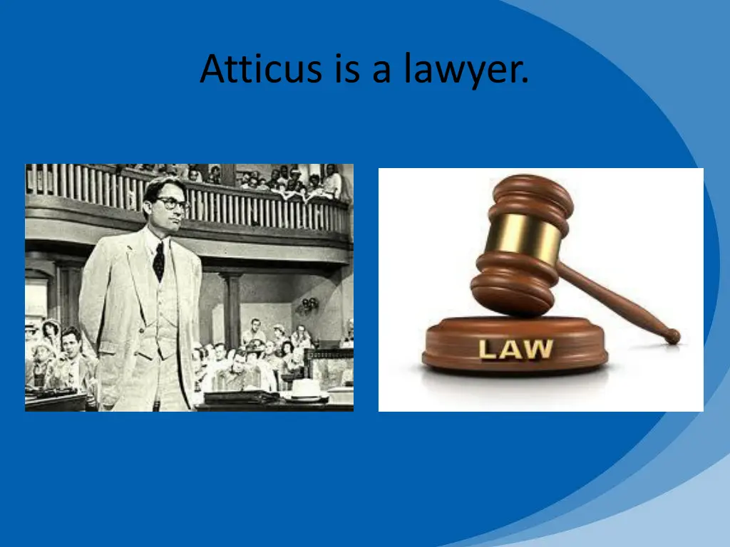 atticus is a lawyer