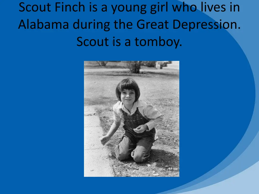 scout finch is a young girl who lives in alabama